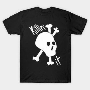 Killin' It T-Shirt